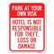 Signmission Park at Your Own Risk Hotel Is Not Responsible for Theft Loss or Damages, A-1824-23487 A-1824-23487 - alternate 1